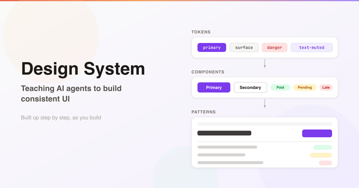 Design System: Teaching AI Agents to Build Consistent UI